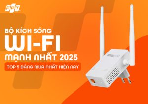 mạng wifi hãng nào tốt