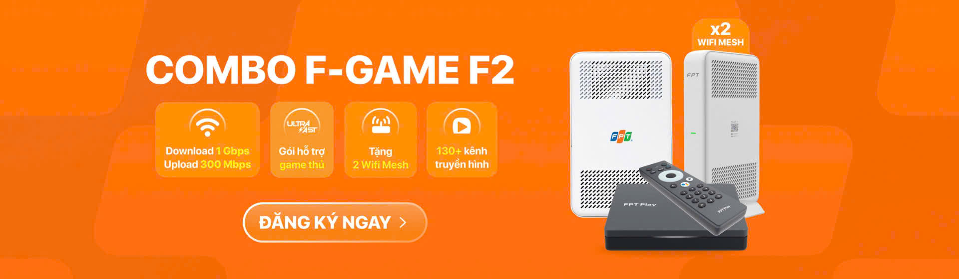 Combo F-GAME F2 Internet 1Gbps tặng 2 WiFi Mesh